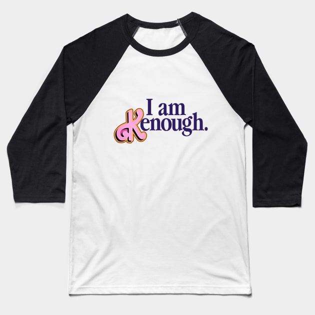 I Am Kenough Barbie Baseball T-Shirt by charm3596